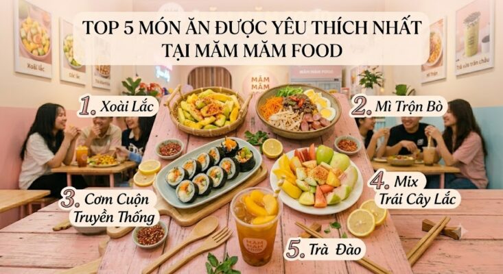 : Top 5 Món Ăn Được Yêu Thích Nhất Tại Măm Măm Food 